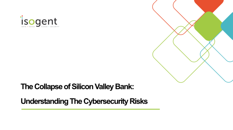The Collapse of Silicon Valley Bank: Understanding the Cybersecurity Risks