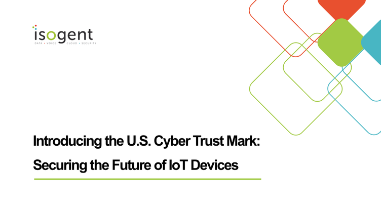 Introducing the U.S. Cyber Trust Mark: Securing the Future of IoT Devices