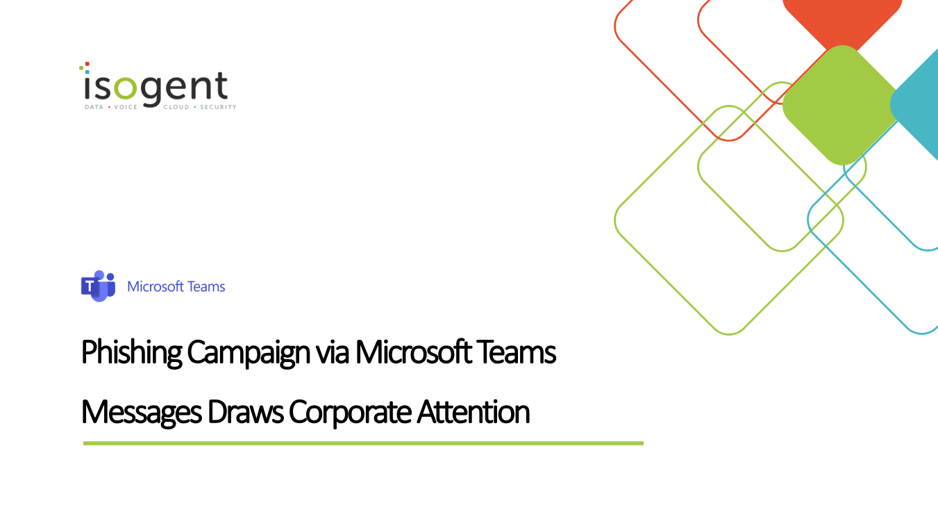 Phishing Campaign via Microsoft Teams Messages Draws Corporate Attention