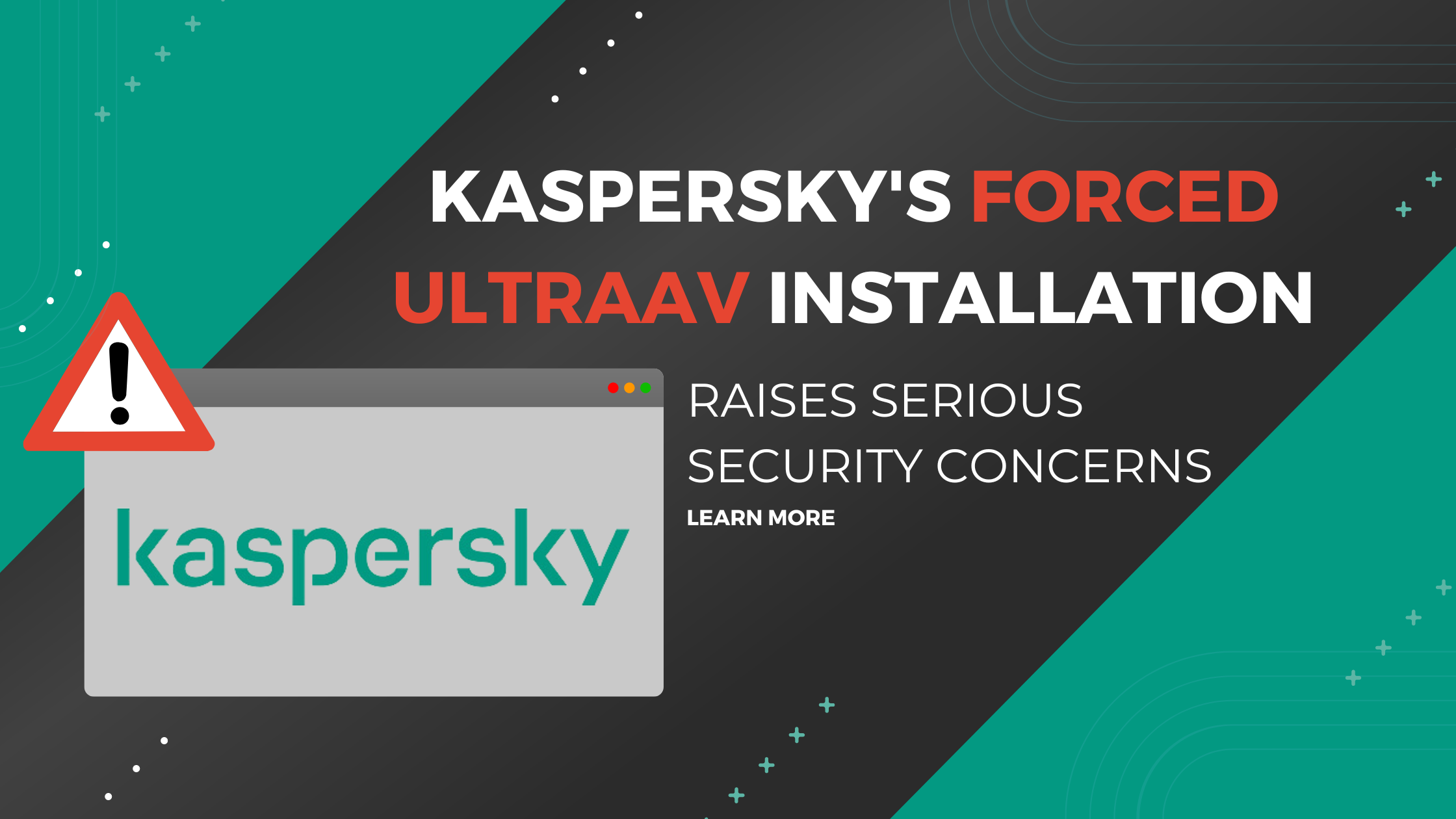 Kaspersky’s Forced UltraAV Installation Raises Serious Security Concerns