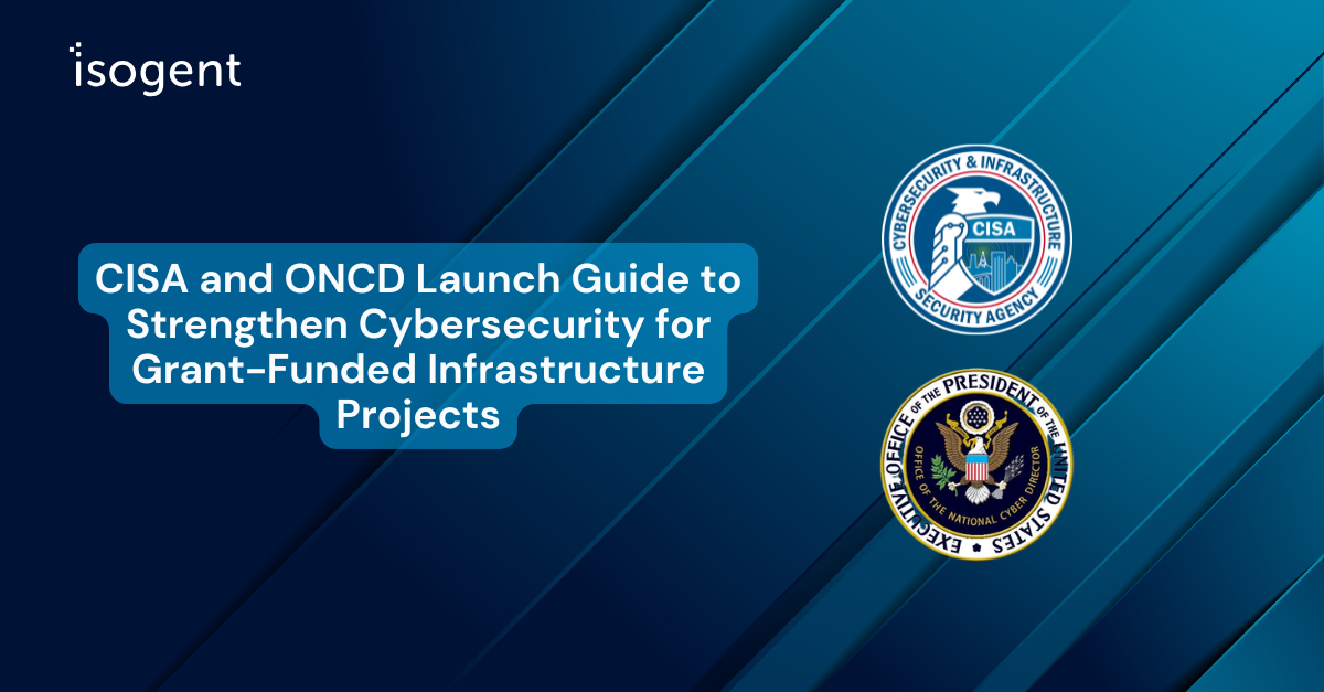 CISA and ONCD Launch Guide to Strengthen Cybersecurity for Grant-Funded Infrastructure Projects