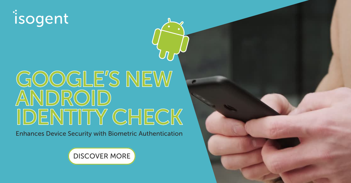 Google’s New Android Identity Check Enhances Device Security with Biometric Authentication