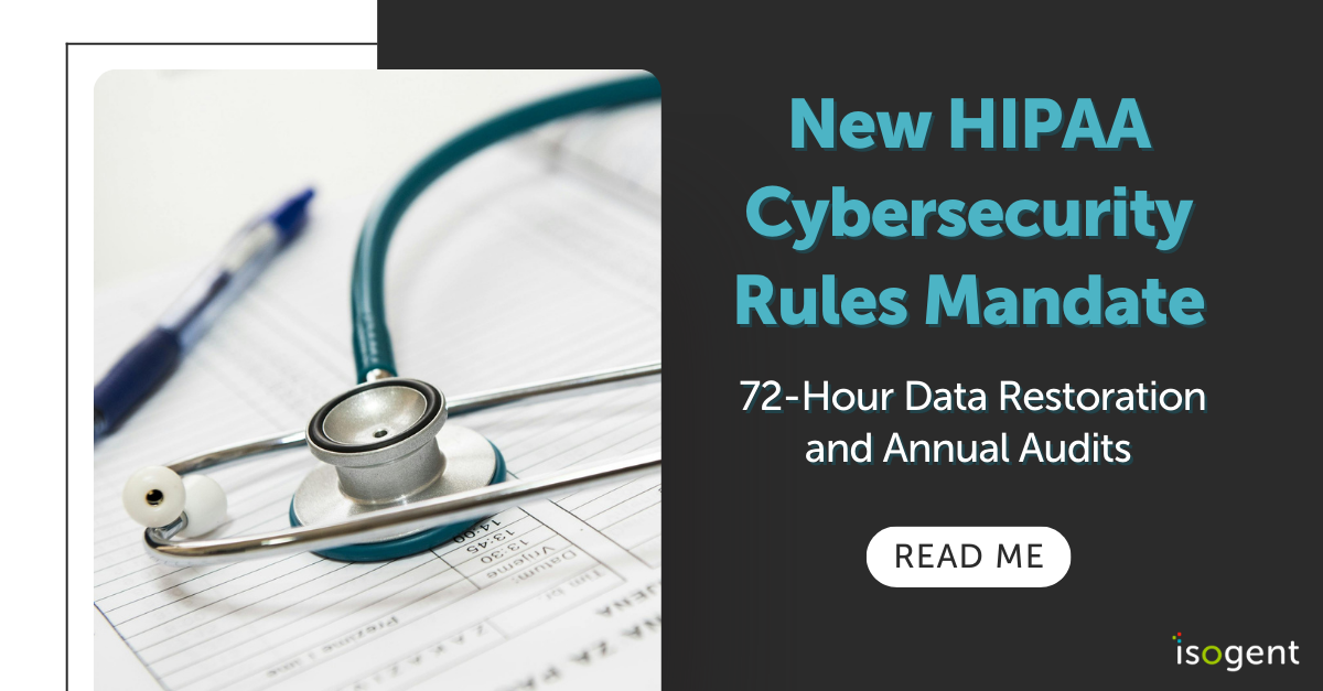 New HIPAA Cybersecurity Rules Mandate 72-Hour Data Restoration and Annual Audits